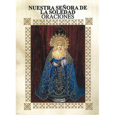 LIBRITO ORACIONES NUESTRA SEÑORA DE LA SOLEDAD 7XM LIBRITO ORACIONES NUESTRA SEÑORA DE LA SOLEDAD 7XM