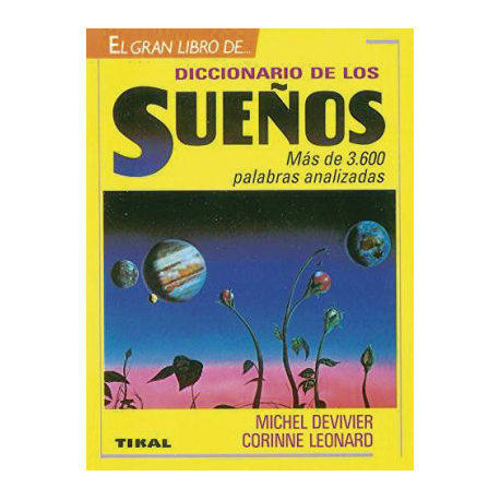 EL GRAN LIBRO DE DICCIONARIO DE LOS SUEÑOS EL GRAN LIBRO DE DICCIONARIO DE LOS SUEÑOS
