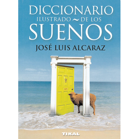 DICCIONARIO ILUSTRADO DE LOS SUEÑOS DICCIONARIO ILUSTRADO DE LOS SUEÑOS