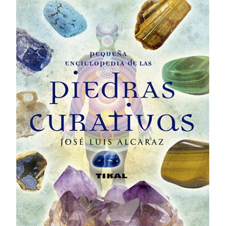 PEQUEÑA ENCICLOPEDIA DE LAS PIEDRAS CURATIVAS PEQUEÑA ENCICLOPEDIA DE LAS PIEDRAS CURATIVAS