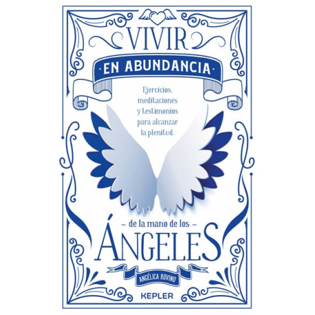 VIVIR EN ABUNDANCIA DE LAS MANOS DE LOS ANGELES VIVIR EN ABUNDANCIA DE LAS MANOS DE LOS ANGELES