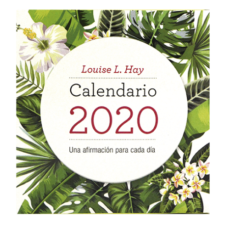 CALENDARIO LOUISE L. HAY 2020 CALENDARIO LOUISE L. HAY 2020