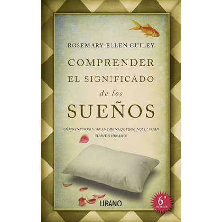 COMPRENDER EL SIGNIFICADO DE LOS SUEÑOS COMPRENDER EL SIGNIFICADO DE LOS SUEÑOS