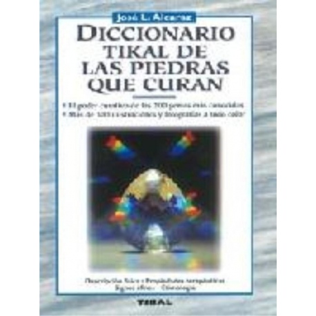 DICCIONARIO TIKAL DE LAS PIEDRAS QUE CURAN DICCIONARIO TIKAL DE LAS PIEDRAS QUE CURAN