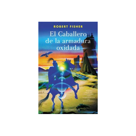EL CABALLERO DE LA ARMADURA OXIDADA EL CABALLERO DE LA ARMADURA OXIDADA