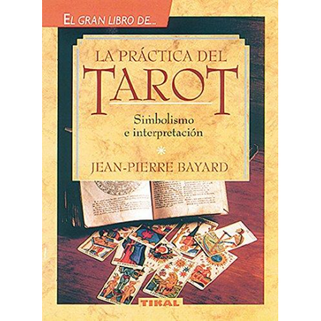 EL GRAN LIBRO DE LA PRACTICA DEL TAROT EL GRAN LIBRO DE LA PRACTICA DEL TAROT