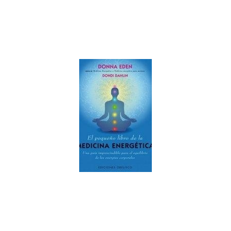 EL PEQUEÑO LIBRO DE LA MEDICINA ENERGETICA EL PEQUEÑO LIBRO DE LA MEDICINA ENERGETICA