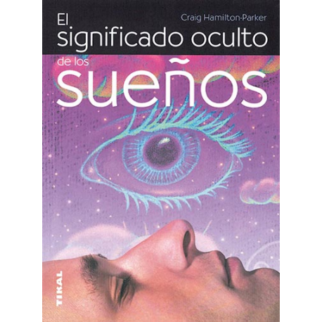 EL SIGNIFICADO OCULTO DE LOS SUEÑOS EL SIGNIFICADO OCULTO DE LOS SUEÑOS