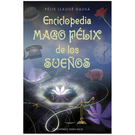ENCICLOPEDIA MAGO FELIX DE LOS SUEÑOS ENCICLOPEDIA MAGO FELIX DE LOS SUEÑOS