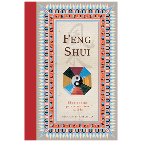 FENG SHUI EL ARTE CHINO PARA ARMONIZAR TU VIDA FENG SHUI EL ARTE CHINO PARA ARMONIZAR TU VIDA