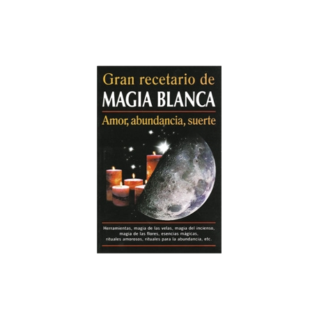 GRAN RECETARIO DE MAGIA BLANCA GRAN RECETARIO DE MAGIA BLANCA
