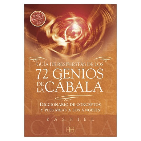 GUIA DE RESPUESTAS DE LOS 72 GENIOS DE LA CABALA GUIA DE RESPUESTAS DE LOS 72 GENIOS DE LA CABALA