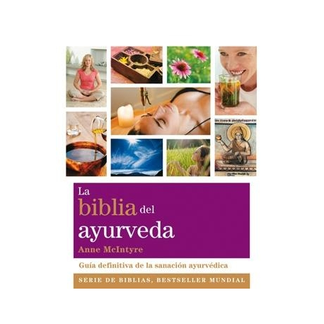 LA BIBLIA DEL AYURVEDA LA BIBLIA DEL AYURVEDA