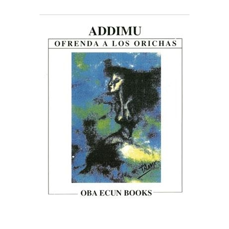 ADDIMU OFRENDA A LOS ORICHAS ADDIMU OFRENDA A LOS ORICHAS