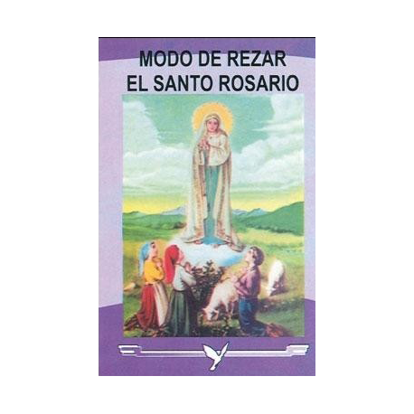 NOVENA, MODO DE REZAR EL SANTO ROSARIO NOVENA, MODO DE REZAR EL SANTO ROSARIO