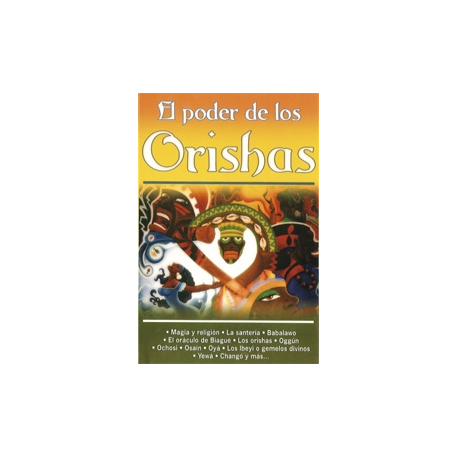 ORISHAS, EL PODER DE LOS ORISHAS, EL PODER DE LOS