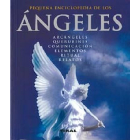 PEQUEÑA ENCICLOPEDIA DE LOS ANGELES PEQUEÑA ENCICLOPEDIA DE LOS ANGELES