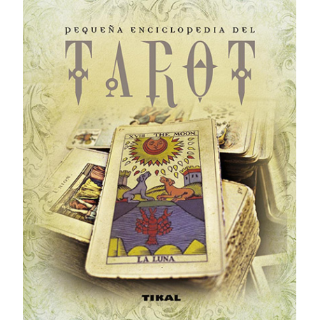 PEQUEÑA ENCICLOPEDIA DEL TAROT PEQUEÑA ENCICLOPEDIA DEL TAROT