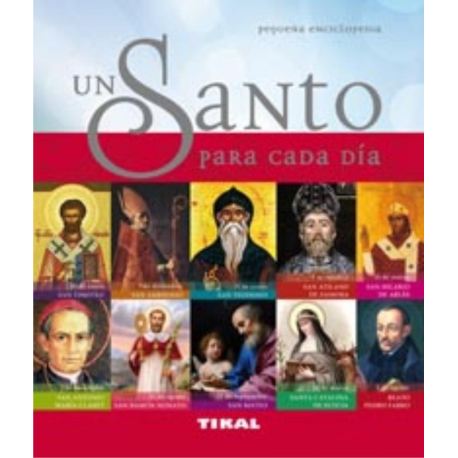 PEQUEÑA ENCICLOPEDIA UN SANTO PARA CADA DIA PEQUEÑA ENCICLOPEDIA UN SANTO PARA CADA DIA