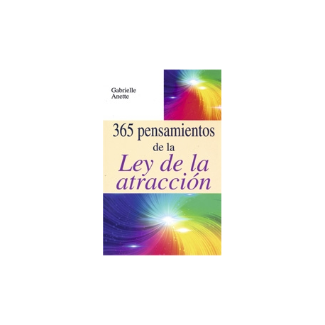 365 PENSAMIENTOS DE LA LEY DE LA ATRACCION 365 PENSAMIENTOS DE LA LEY DE LA ATRACCION