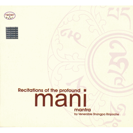 RECITATIONS OF THE PROFOUND MANI MANTRA RECITATIONS OF THE PROFOUND MANI MANTRA