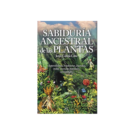SABIDURIA ANCESTRAL DE LAS PLANTAS SABIDURIA ANCESTRAL DE LAS PLANTAS