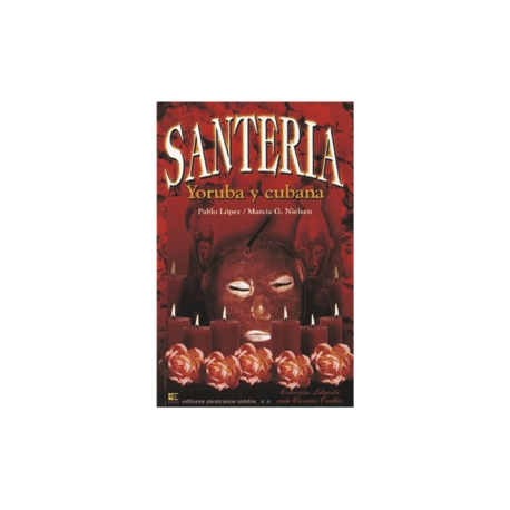 SANTERIA YORUBA Y CUBANA SANTERIA YORUBA Y CUBANA