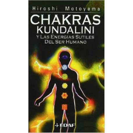 CHAKRAS KUNDALINI Y LAS ENERGIAS SUTILES DEL SER CHAKRAS KUNDALINI Y LAS ENERGIAS SUTILES DEL SER