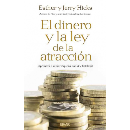 DINERO Y LA LEY DE ATRACCION, EL DINERO Y LA LEY DE ATRACCION, EL